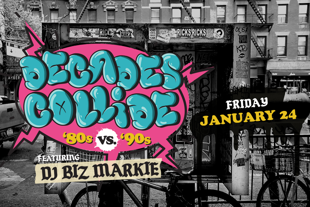 DECADES COLLIDE: 80'S VS. 90'S with Dj BIZ MARKIE